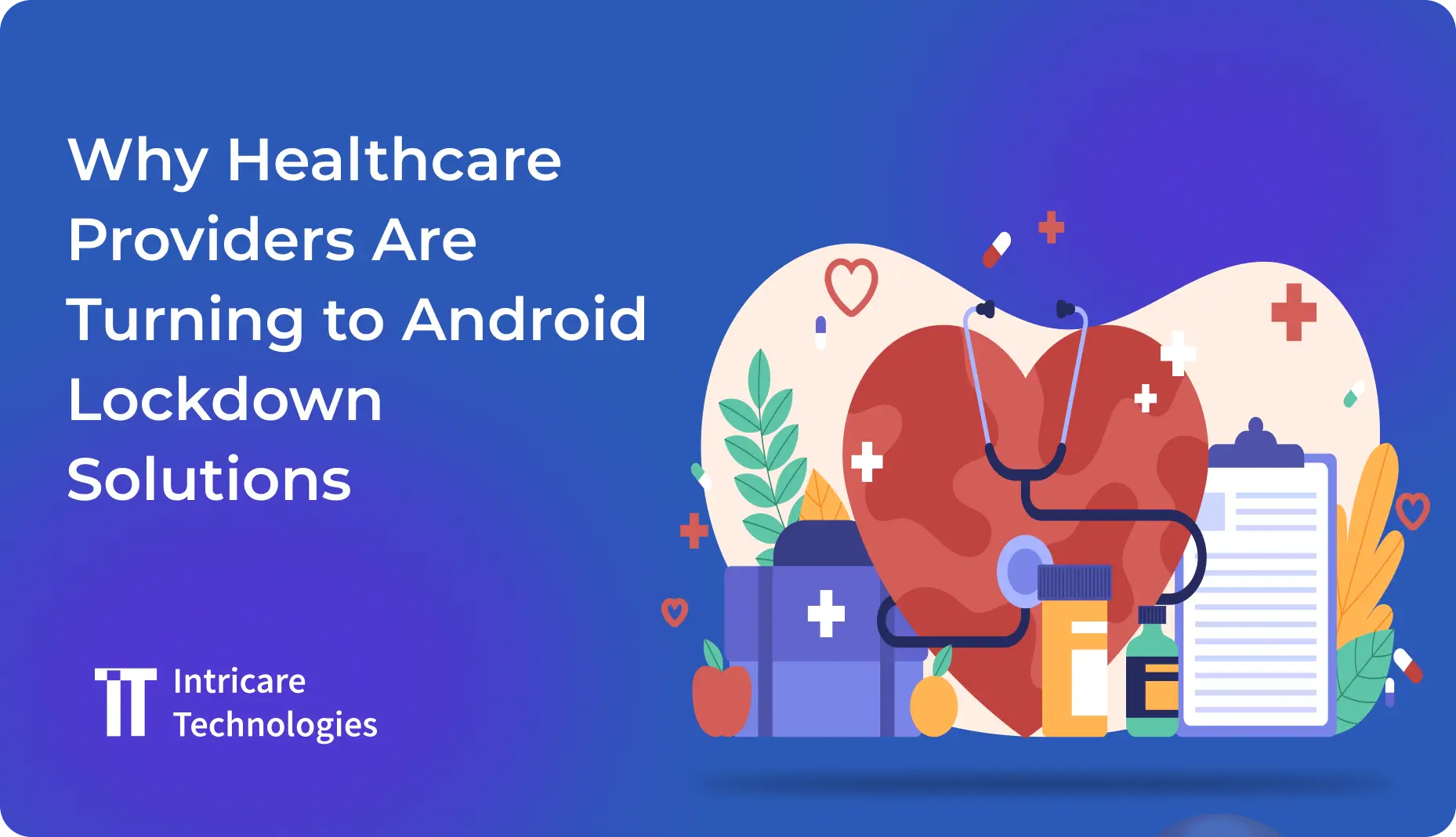 Why Healthcare Providers Are Turning to Android Lockdown Solutions